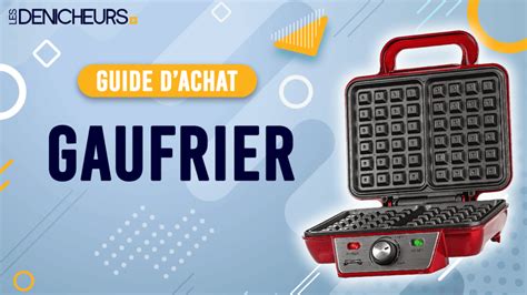 Le Meilleur Gaufrier Avis Et Comparatif Complet