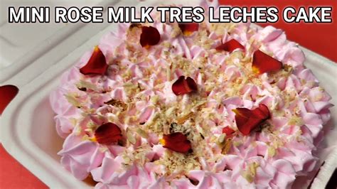 Experience The Delight Of Mini Rose Milk Tre Leches Cake Youtube