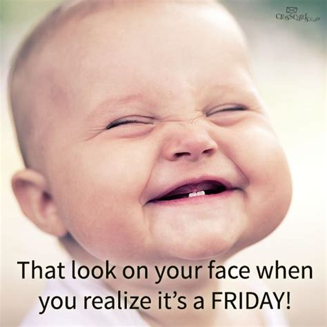 The Look On Your Face When You Realize It Is Friday Pictures Photos