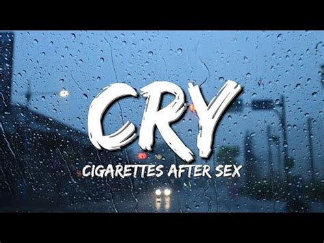 Cigarettes After Sex Cry Lyrics Youtube