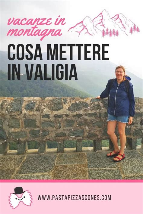 Vacanze Estive In Montagna Cosa Mettere In Valigia Pasta Pizza