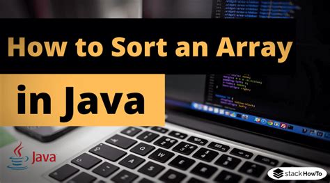 How To Sort An Array In Java Stackhowto