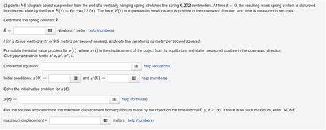 Solved (2 points) A 8 kilogram object suspended from the end | Chegg.com 