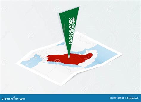 Isometric Paper Map Of Saudi Arabia With Triangular Flag Of Saudi Arabia In Isometric Style Map