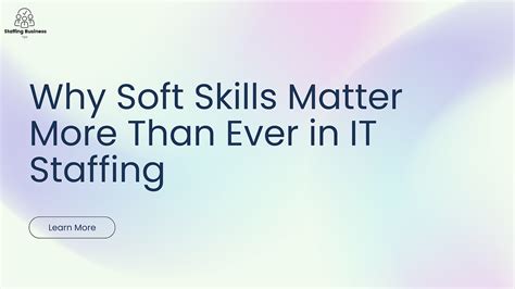 Why Soft Skills Matter More Than Ever In It Staffing By Rupesh Kuamr Aug 2024 Medium