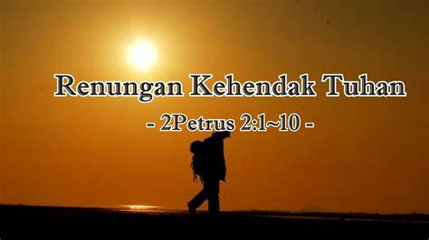 Renungan Kehendak Tuhan 2Petrus 2 1 10 YouTube