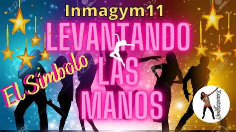 Levantandolasmanos ElSímbolo Coreografía Yumbagym Immagym11 YouTube