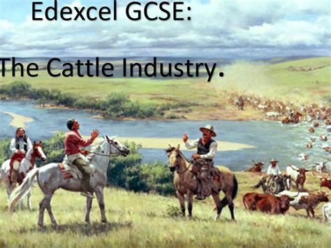 The American West The Cattle Industry Edexcel Gcse 1 9 Teaching