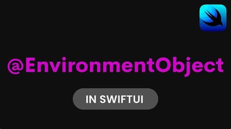 Understanding EnvironmentObject In SwiftUI