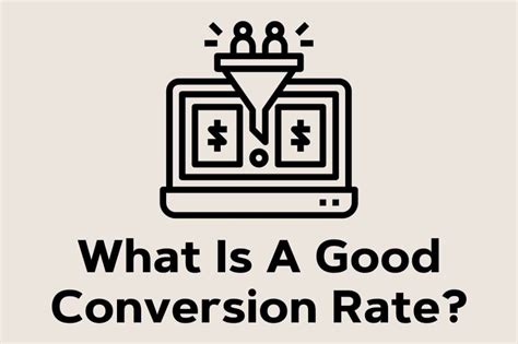 What Is A Good Conversion Rate How To Improve It