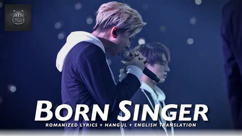 Bts 방탄소년단 Born Singer [romanized Lyrics Hangul English Trans