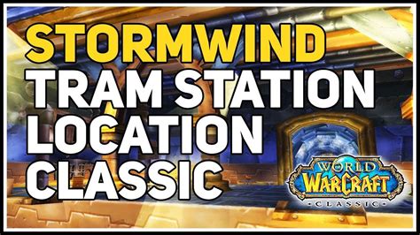 Where Is Tram Station In Stormwind City Wow Classic Youtube