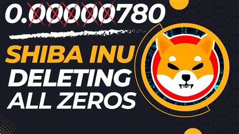 Shiba Inu Deleting All Zeros Shiba Inu Coin News Today Youtube