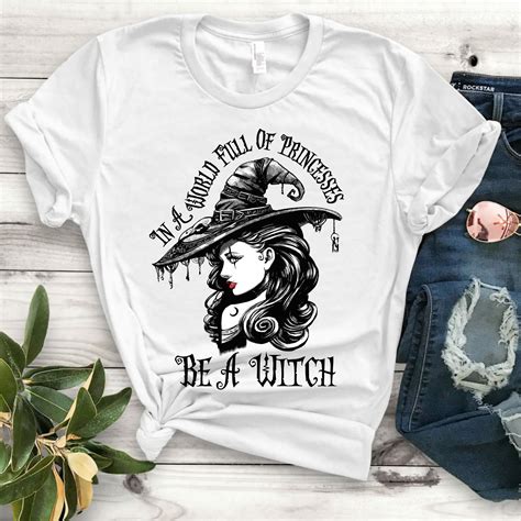 In A World Full Of Princesses Be A Witch T Shirt Halloween Women Gift