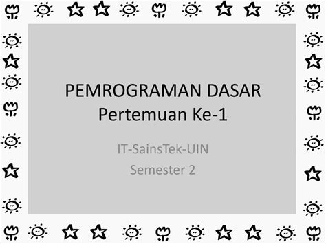 Ppt Pemrograman Dasar Pertemuan Ke 1 Powerpoint Presentation Free