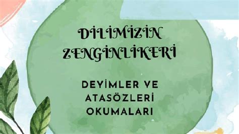 Dilimizin Zenginlikleri Projesi nde Şubat Ayı Etkinliğimiz Deyimler ve