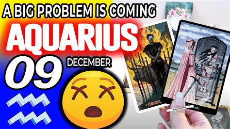 Aquarius A Big Problem Is Coming Horoscope For Today December