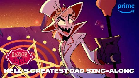 Hell S Greatest Dad Sing Along Hazbin Hotel Prime Video Youtube Music