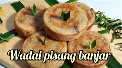 Kue Wadai Pisang Khas Banjar Youtube