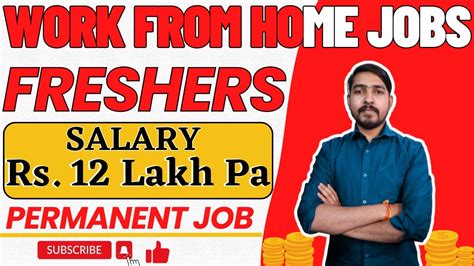 Work From Home Jobs Freshers Salary 12 Lakh Pa Permanent Job