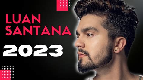 Luan Santana Lan Amento Luan Santana As Melhores M Sicas Luan