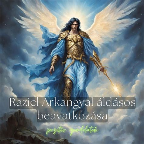 Az Univerzum Zenete A Mai Napra Raziel Arkangyal Ld Sos Beavatkoz Sa