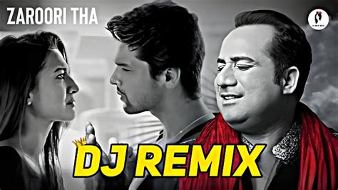 Zaroori Tha Rahat Fateh Ali Khan Dj Remix 2x Queen Music Youtube