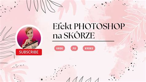 Efekt Photoshop Czyli Sk Ra Idealna Photoshop Marykay Autopromocja