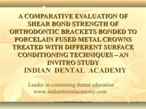 Bond Strength Of Orthodontic Brackets Certified Fixed Orthodontic Courses By Indian Dental