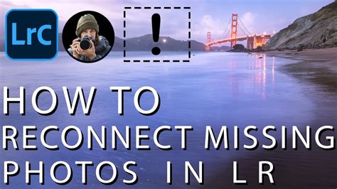 How To Find Reconnect Missing Photos In Lightroom Classic YouTube