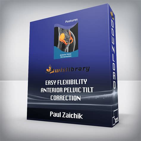 Paul Zaichik Easy Flexibility Anterior Pelvic Tilt Correction