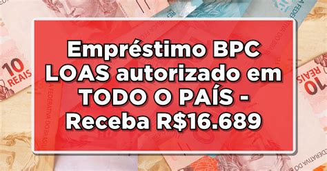 Nova Conquista Empr Stimo Bpc Loas Autorizado Em Todo O Pa S Receba