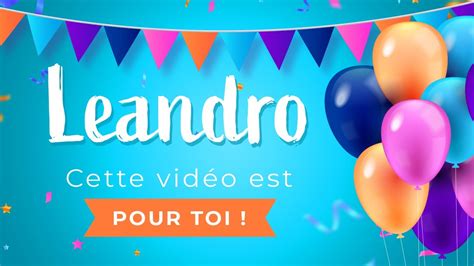 Joyeux Anniversaire Leandro Youtube