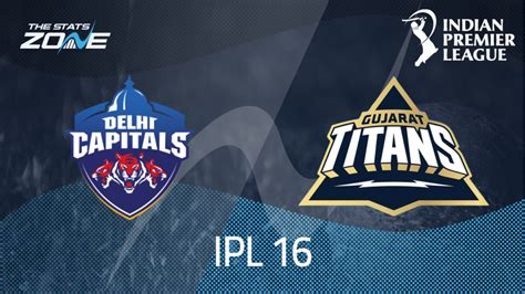 Delhi Capitals Vs Gujarat Titans League Stage Preview And Prediction