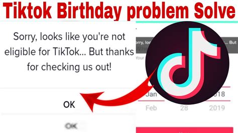 Tiktok Birthday Your Not Eligible Problem Sorry Look S Like You Re