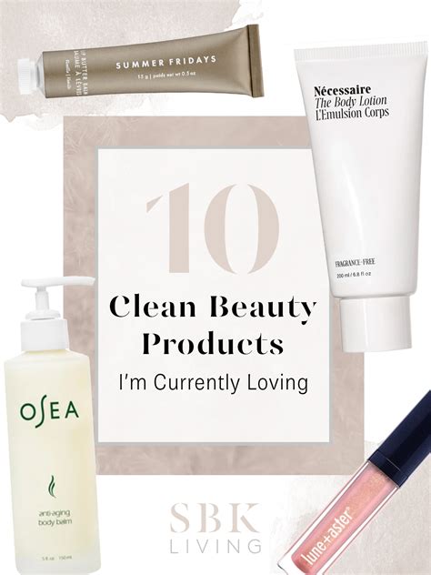 10 "Clean" Beauty Products I'm Currently Loving - SBK Living