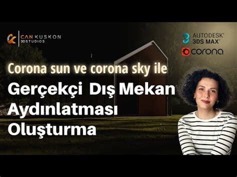 3dsMax te Corona Sun Ve Corona Sky Kullanarak Gerçekçi Bir Dış Mekan