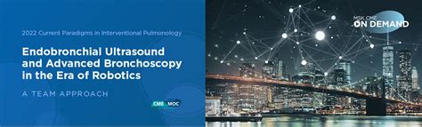 2022 Current Paradigms In Interventional Pulmonology Endobronchial Ultrasound And Advanced