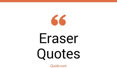 The 531+ Eraser Quotes Page 5 - ↑QUOTLR↑