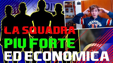 Squad Builder K La Squadra Pi Forte Ed Economica Fifa Youtube