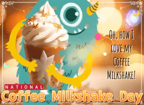 How I Love My Coffee Milkshake Free National Coffee Milkshake Day