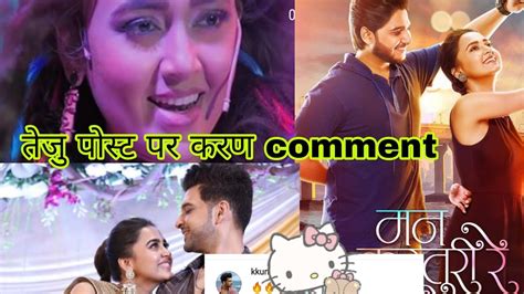 Big Boss New Live Karan Ne Teju Ki Post Par Romantic Comment