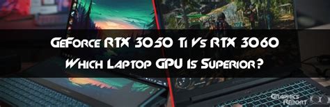 3050 Ti vs 3060: (Laptop GPUs Compared) - Graphics Report