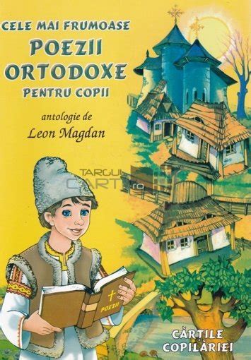 Leon Magdan Cele Mai Frumoase Poezii Ortodoxe Pentru Copii