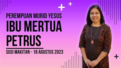 Ibu Mertua Petrus Perempuan Murid Yesus Agustus Youtube