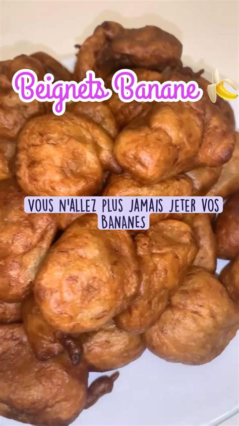 Beignets Bananes Vous Nallez Plus Jamais Jeter Vos Bananes