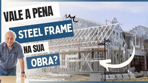 Steel Frame Ou Alvenaria Tradicional Youtube