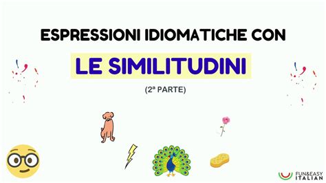 ESPRESSIONI IDIOMATICHE CON LE SIMILITUDINI 2ª parte YouTube