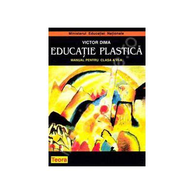 Educatie Plastica Manual Pentru Clasa A VI A Victor Dima Teora