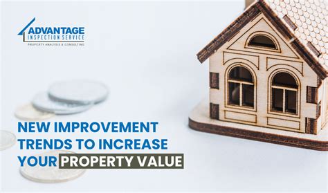 New Improvement Trends To Increase Your Property Value Advantage Inspection Service